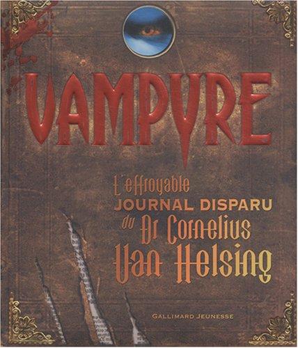 Vampyre : l'effroyable journal retrouvé du Dr Cornelius Van Helsing et de son fidèle compagnon Gustav de Wolff