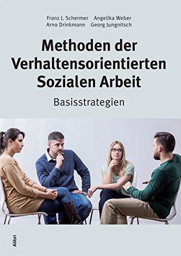 Methoden der Verhaltensorientierten Sozialen Arbeit: Basisstrategien