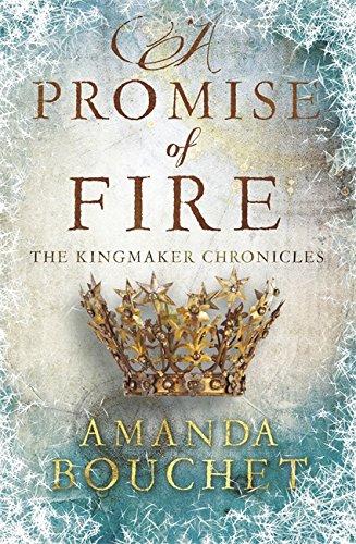 A Promise of Fire (The Kingmaker Trilogy, Band 1)