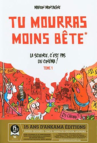 Tu mourras moins bête. Vol. 1. La science, c'est pas du cinéma !