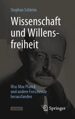 Wissenschaft und Willensfreiheit: Was Max Planck und andere Forschende herausfanden