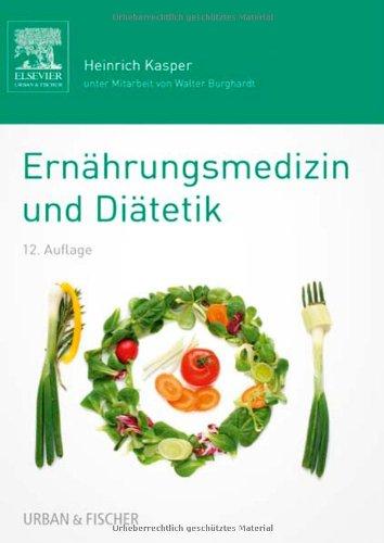 Ernährungsmedizin und Diätetik: Unter Mitarbeit von Walter Burghardt