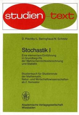 Stochastik 1 - Eine elementare Einführung in Grundbegriffe der Wahrscheinlichkeitsrechnung und Statistik