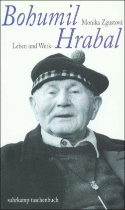 Im Paradiesgarten der bitteren Früchte: Bohumil Hrabal. Leben und Werk (suhrkamp taschenbuch)