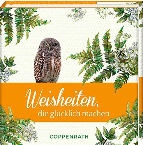 Weisheiten, die glücklich machen (BiblioPhilia)