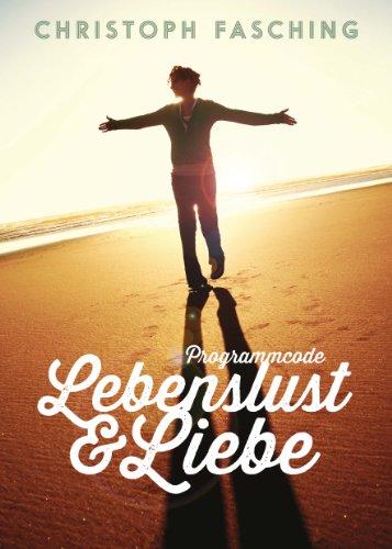 Programmcode: Lebenslust & Liebe: Arbeits- und Lehrbuch zur "Aktiven Bewusstseins-Programmierung"