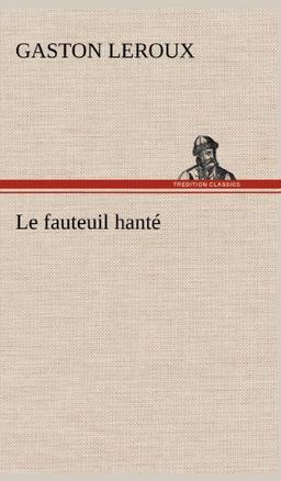 Le fauteuil hanté: LE FAUTEUIL HANTE