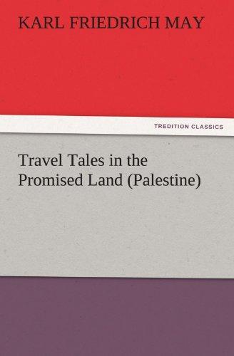 Travel Tales in the Promised Land (Palestine) (TREDITION CLASSICS)