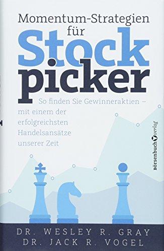 Momentum-Strategien für Stockpicker: So finden Sie Gewinneraktien - mit einem der erfolgreichsten Handelsansätze unserer Zeit