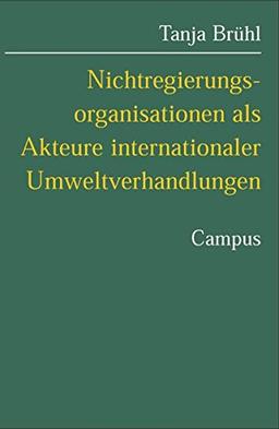 Nichtregierungsorganisationen als Akteure internationaler Umweltverhandlungen: Ein Erklärungsmodell auf der Basis der situationsspezifischen ... Stiftung Friedens- u. Konfliktforschung)