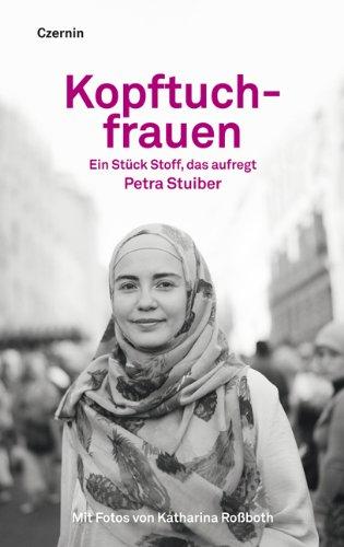 Kopftuchfrauen: Ein Stück Stoff, das aufregt