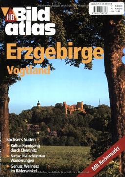 Bildatlas Erzgebirge / Vogtland / Chemnitz: Sachsens Süden. Kultur: Rundgang durch Chemnitz. Natur: Die schönsten Wanderungen. Genuss: Wellness im Bäderwinkel