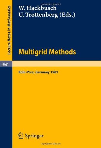 Multigrid Methods: Proceedings of the Conference Held at Köln-Porz, November 23-27, 1981 (Lecture Notes in Mathematics)