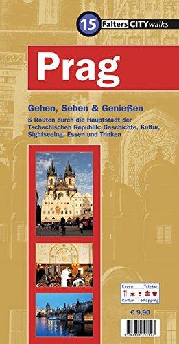 Falter CityWalks Prag: Gehen, sehen und genießen. 5 Routen durch die Hauptstadt der Tschechischen Republik: Geschiche, Kultur, Sightseeing, Essen und Trinken