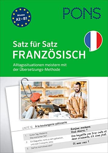 PONS Satz für Satz Kommunikation Französisch: Alltagssituationen meistern mit der Übersetzungs-Methode