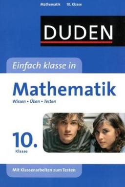 Duden - Einfach klasse in - Mathematik 10. Klasse: Wissen - Üben - Testen