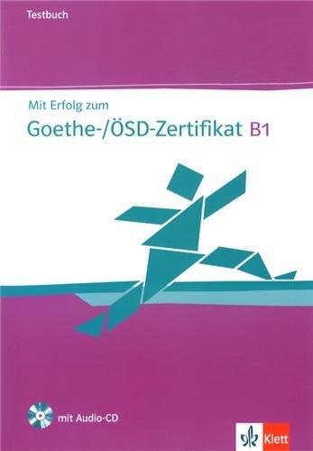 Mit Erfolg zum Goethe-Zertifikat B1 : cahier d'évaluations + CD