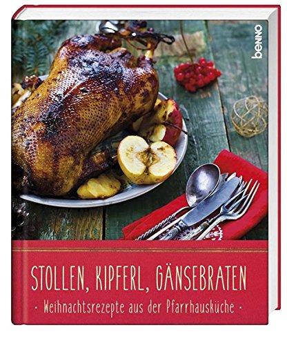 Stollen, Kipferl, Gänsebraten: Weihnachtsrezepte aus der Pfarrhausküche