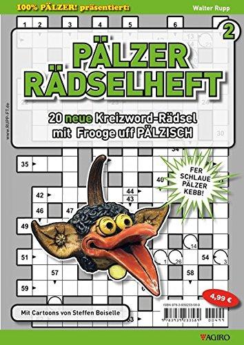 100% PÄLZER! präsentiert: PÄLZER RÄDSELHEFT 2: 20 neue Kreizword-Rädsel mit Frooge uff PÄLZISCH