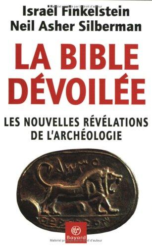 La Bible dévoilée : les nouvelles révélations de l'archéologie