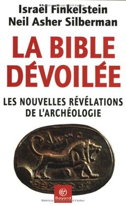 La Bible dévoilée : les nouvelles révélations de l'archéologie