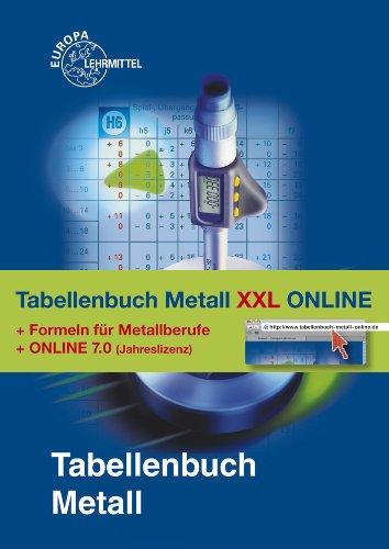 Tabellenbuch Metall XXL mit ONLINE Version: Tabellenbuch, Formelsammlung und Tabellenbuch Metall 7.0 ONLINE