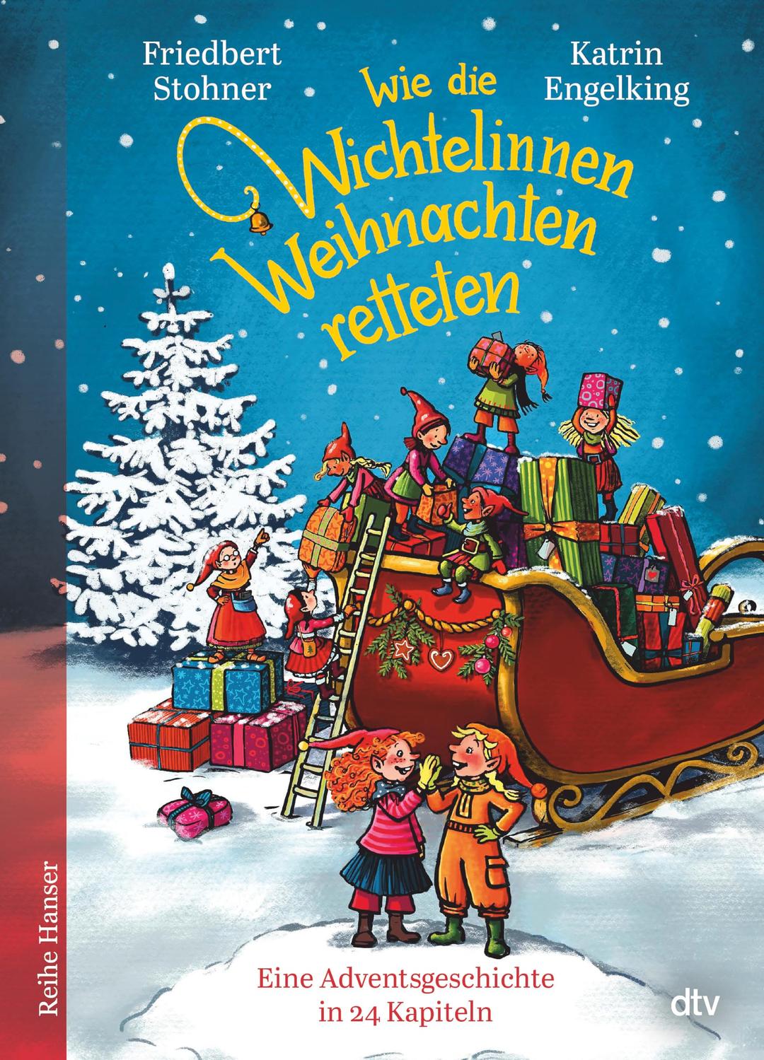 Wie die Wichtelinnen Weihnachten retteten: Eine Adventsgeschichte in 24 Kapiteln