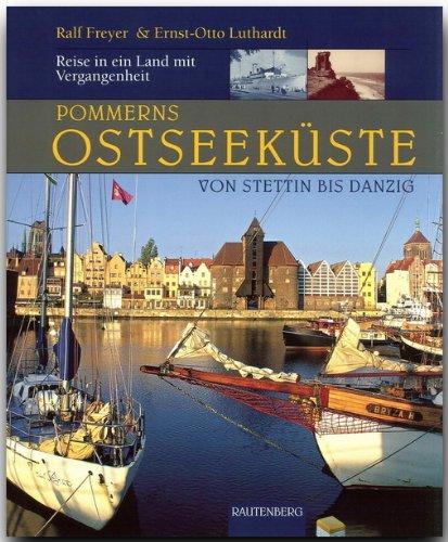 Pommerns Ostseeküste - Von Stettin bis Danzig. Reise in ein Land mit Vergangenheit (Rautenberg)