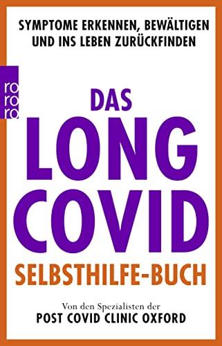 Das Long Covid Selbsthilfe-Buch: Symptome erkennen, bewältigen und ins Leben zurückfinden