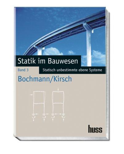 Statik im Bauwesen, Band 3: Statisch unbestimmte ebene Systeme