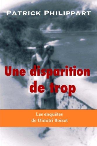 Une disparition de trop (Les enquetes de Dimitri Boizot)