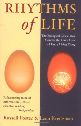 The Rhythms of Life: The Biological Clocks That Control the Daily Lives of Every Living Thing