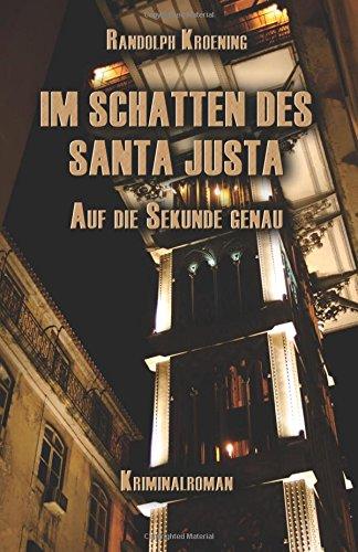 Im Schatten des Santa Justa: Auf die Sekunde genau