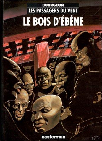 Les passagers du vent. Vol. 5. Le bois d'ébène