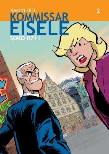 Kommissar Eisele, Bd.2 : SOKO 0711