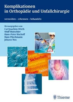 Komplikationen in Orthopädie und Unfallchirurgie: vermeiden - erkennen - behandeln