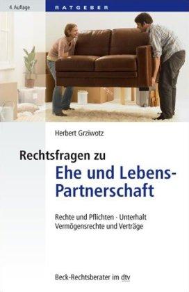 Rechtsfragen zu Ehe und Lebenspartnerschaft: Rechte und Pflichten, Unterhalt, Vermögensrecht und Verträge