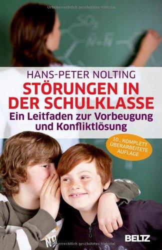 Störungen in der Schulklasse: Ein Leitfaden zur Vorbeugung und Konfliktlösung (Beltz Taschenbuch)