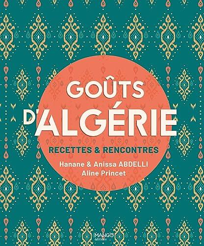 Goûts d'Algérie : recettes & rencontres