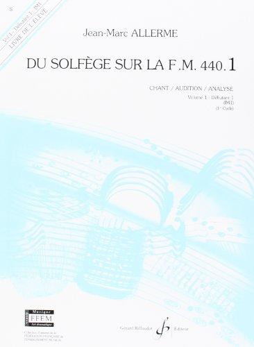 Du Solfege Sur la F.M. 440.1 - Chant/Audition/Analyse - Eleve