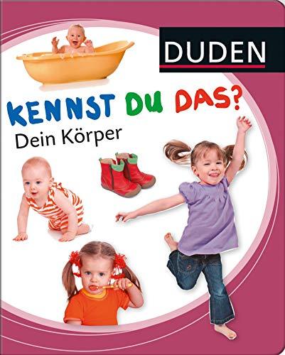 Kennst du das? Dein Körper (DUDEN Pappbilderbücher Kennst Du das?)