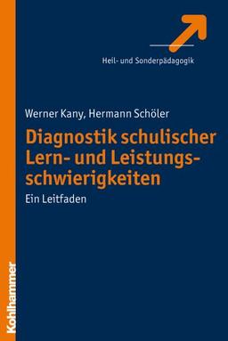 Diagnostik schulischer Lern- und Leistungsschwierigkeiten: Ein Leitfaden