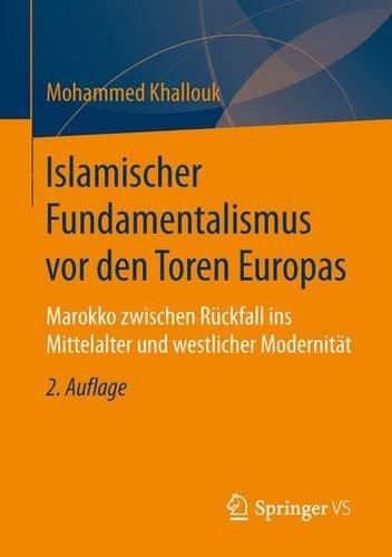 Islamischer Fundamentalismus vor den Toren Europas: Marokko zwischen Rückfall ins Mittelalter und westlicher Modernität