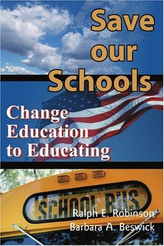 Save our Schools: Change Education to Educating