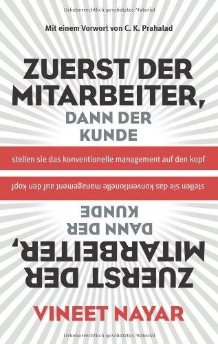 Zuerst der Mitarbeiter, dann der Kunde: Stellen Sie das konventionelle Management auf den Kopf