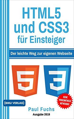 HTML5 und CSS3 für Einsteiger: Der leichte Weg zur eigenen Webseite