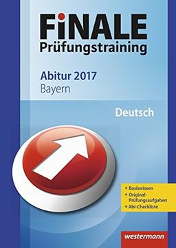 FiNALE Prüfungstraining Abitur Bayern: Deutsch 2017