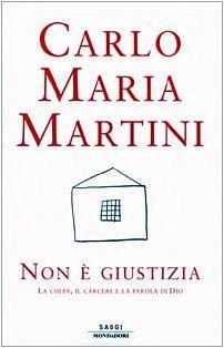 Non Ãˆ Giustizia. La Colpa, Il Carce