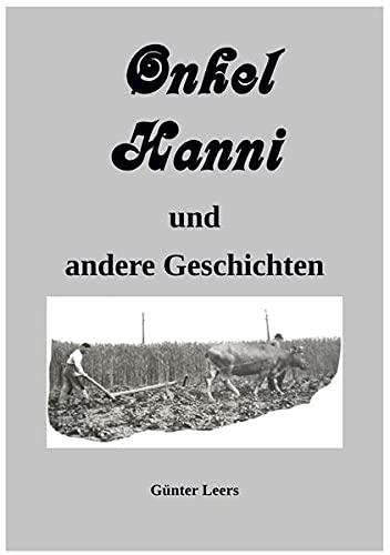 Onkel Hanni und andere Geschichten: Onkel Hanni und seine Spangdahlemer Mitbewohner