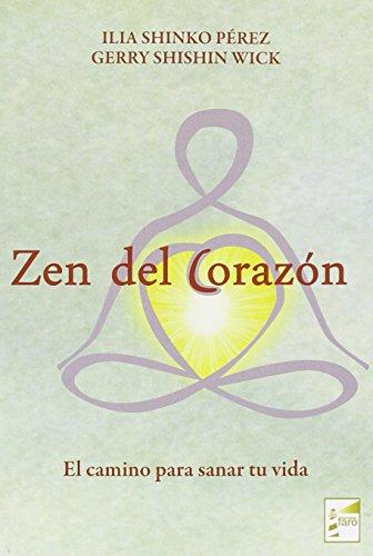 Zen del corazón : el camino para sanar tu vida